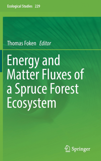 Energy and Matter Fluxes of a Spruce Forest Ecosystem