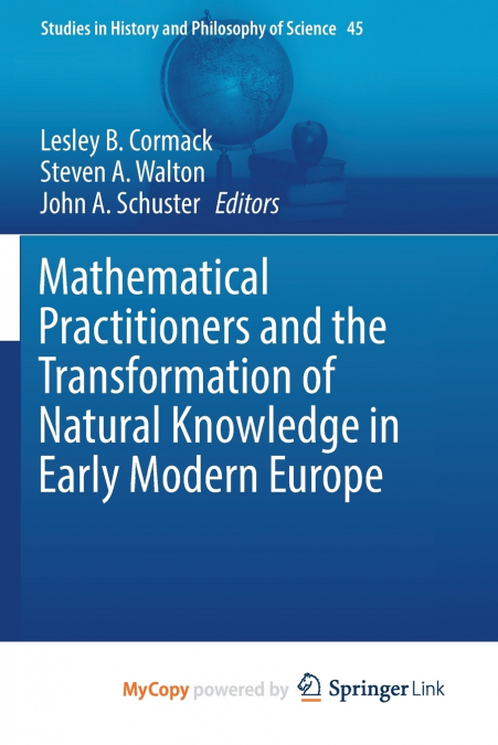 Mathematical Practitioners and the Transformation of Natural Knowledge in Early Modern Europe