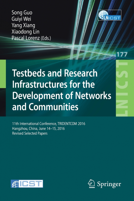 Testbeds and Research Infrastructures for the Development of Networks and Communities