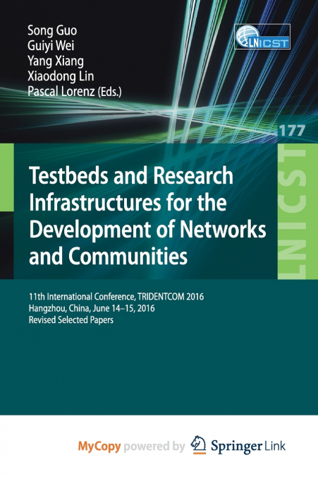 Testbeds and Research Infrastructures for the Development of Networks and Communities