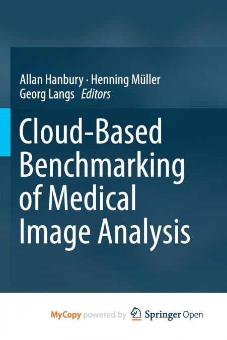 Cloud-Based Benchmarking of Medical Image Analysis