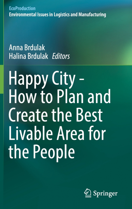 Happy City - How to Plan and Create the Best Livable Area for the People