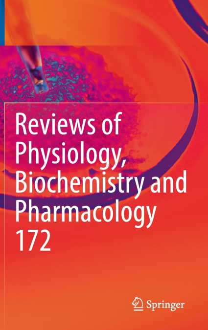 Reviews of Physiology, Biochemistry and Pharmacology, Vol. 172