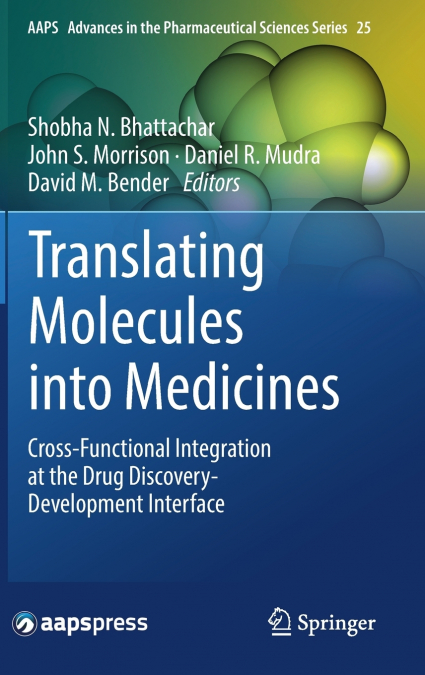 Translating Molecules into Medicines