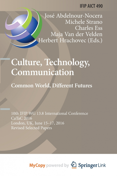 Culture, Technology, Communication. Common World, Different Futures