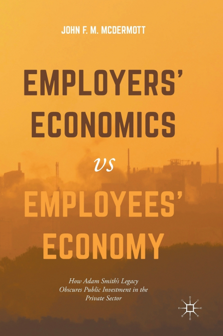 Employers’ Economics versus Employees’ Economy