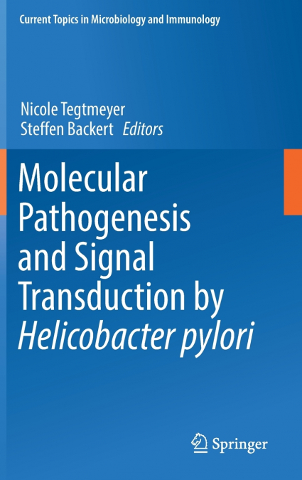 Molecular Pathogenesis and Signal Transduction by Helicobacter pylori