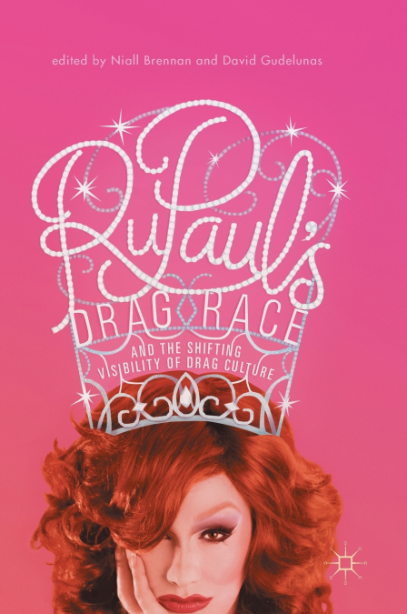 RuPaul’s Drag Race and the Shifting Visibility of Drag Culture