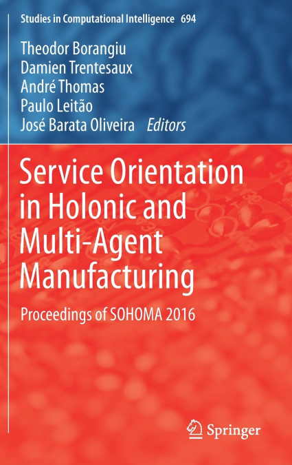 Service Orientation in Holonic and Multi-Agent Manufacturing