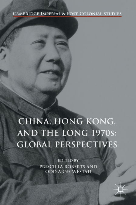 China, Hong Kong, and the Long 1970s