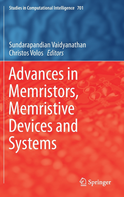 Advances in Memristors, Memristive Devices and Systems