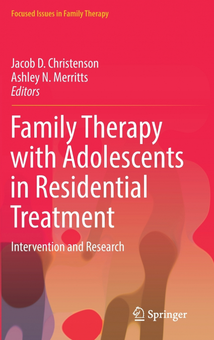 Family Therapy with Adolescents in Residential Treatment