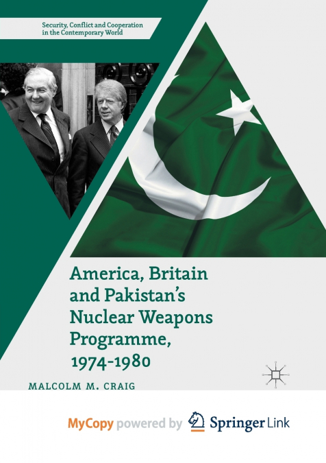America, Britain and Pakistan’s Nuclear Weapons Programme, 1974-1980