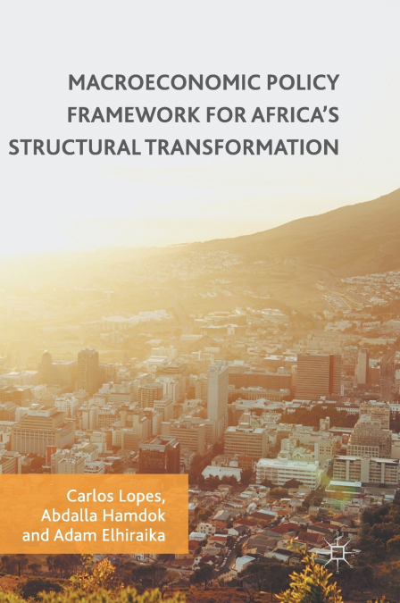 Macroeconomic Policy Framework for Africa’s Structural Transformation