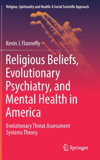Religious Beliefs, Evolutionary Psychiatry, and Mental Health in America