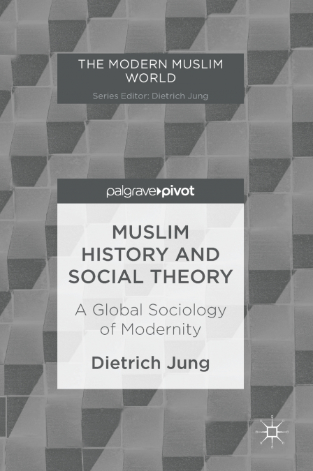 Muslim History and Social Theory