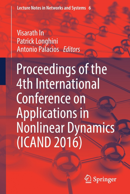 Proceedings of the 4th International Conference on Applications in Nonlinear Dynamics (ICAND 2016)