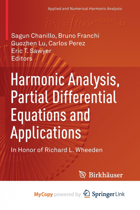 Harmonic Analysis, Partial Differential Equations and Applications