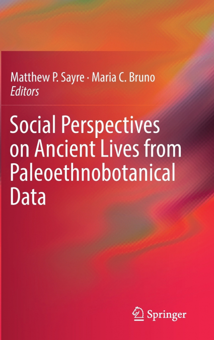 Social Perspectives on Ancient Lives from Paleoethnobotanical Data