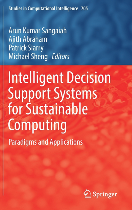 Intelligent Decision Support Systems for Sustainable Computing