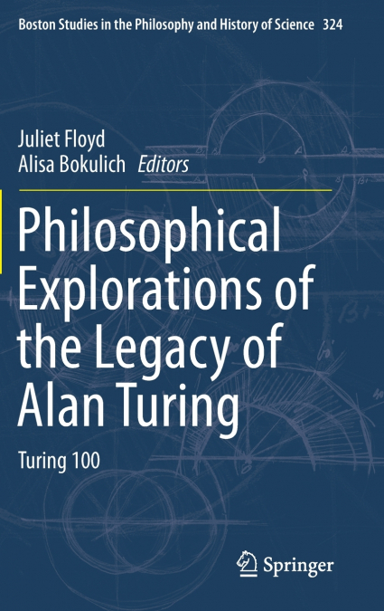 Philosophical Explorations of the Legacy of Alan Turing