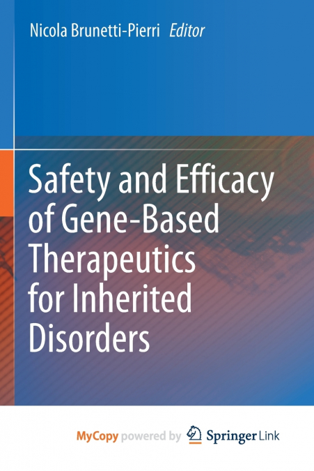 Safety and Efficacy of Gene-Based Therapeutics for Inherited Disorders