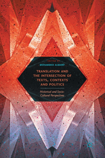Translation and the Intersection of Texts, Contexts and Politics