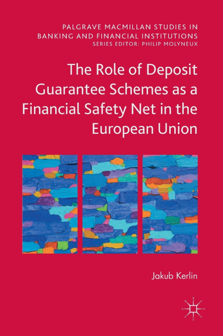 The Role of Deposit Guarantee Schemes as a Financial Safety Net in the European Union