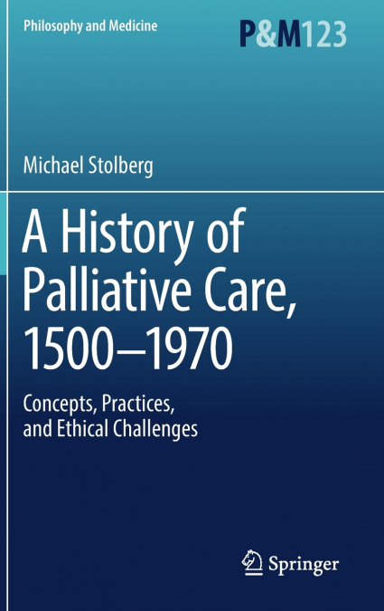 A History of Palliative Care, 1500-1970