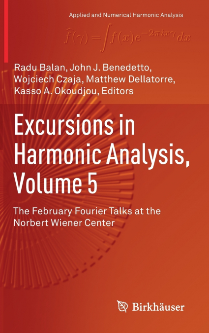 Excursions in Harmonic Analysis, Volume 5
