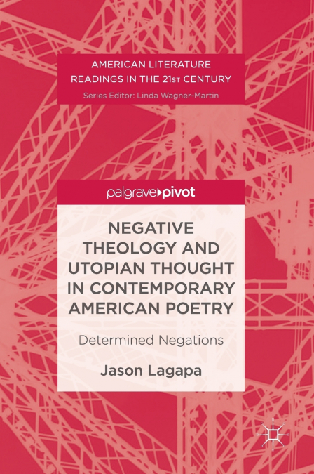 Negative Theology and Utopian Thought in Contemporary American Poetry