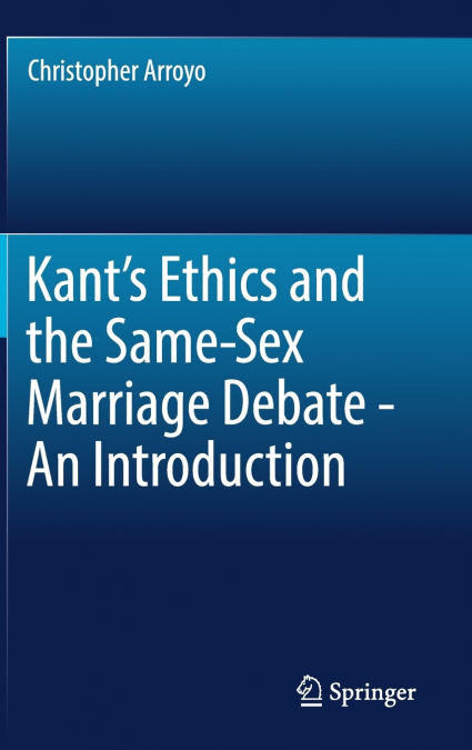 Kant’s Ethics and the Same-Sex Marriage Debate - An Introduction