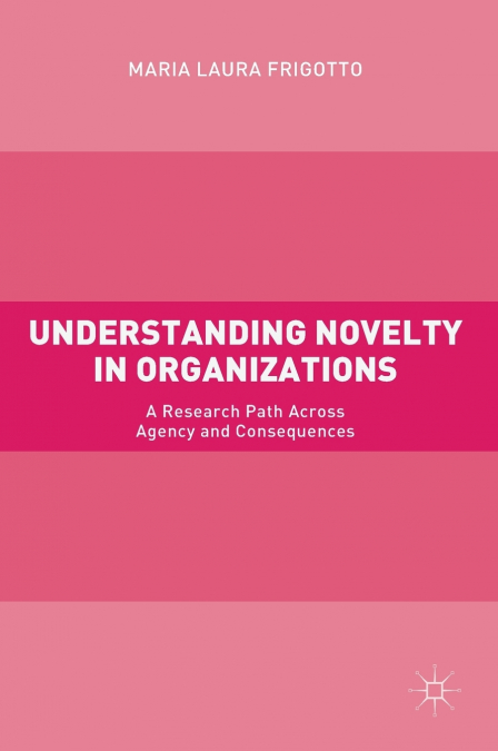 Understanding Novelty in Organizations