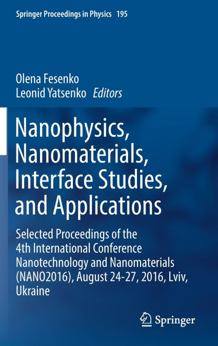 Nanophysics, Nanomaterials, Interface Studies, and Applications
