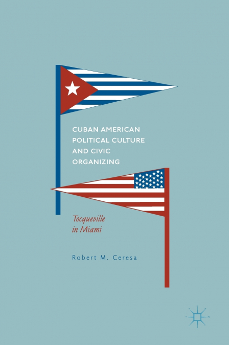 Cuban American Political Culture and Civic Organizing