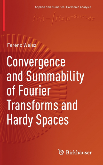 Convergence and Summability of Fourier Transforms and Hardy Spaces