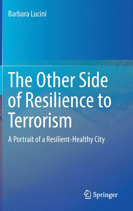 The Other Side of Resilience to Terrorism