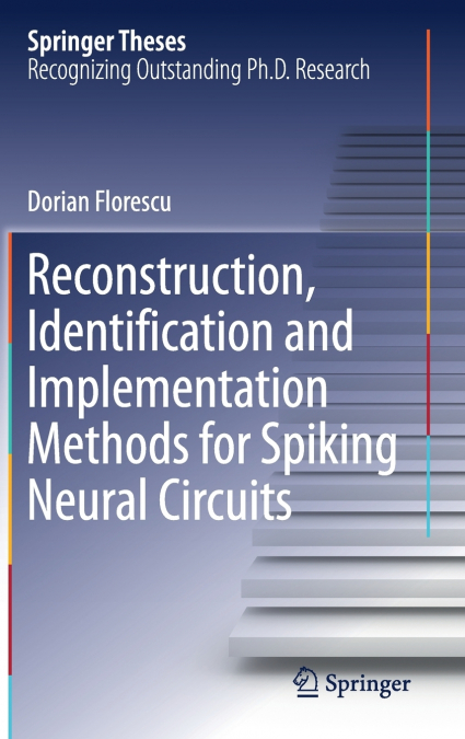 Reconstruction, Identification and Implementation Methods for Spiking Neural Circuits