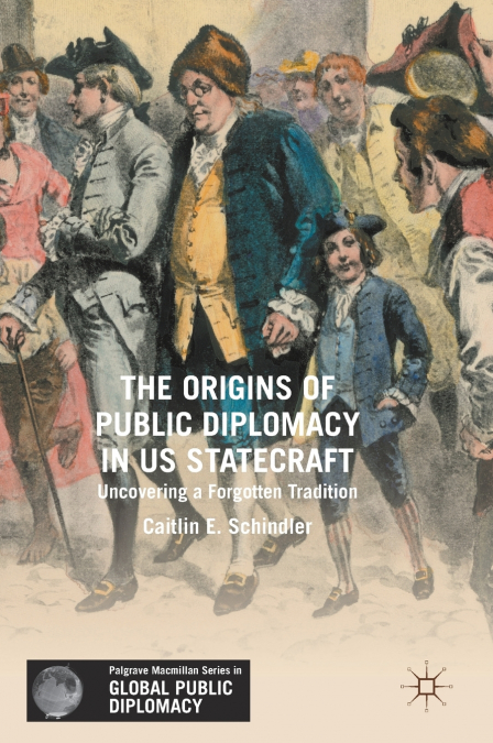 The Origins of Public Diplomacy in US Statecraft