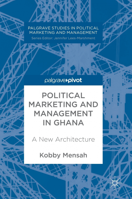 Political Marketing and Management in Ghana