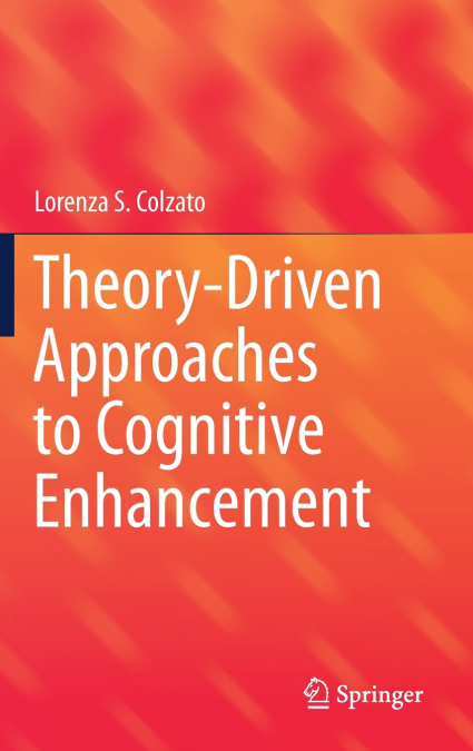 Theory-Driven Approaches to Cognitive Enhancement