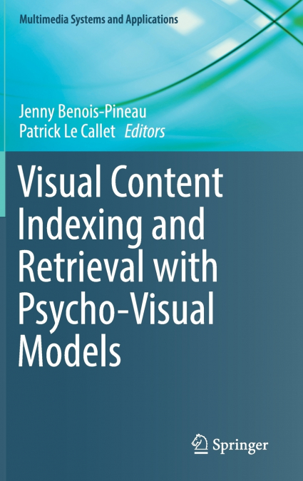 Visual Content Indexing and Retrieval with Psycho-Visual Models
