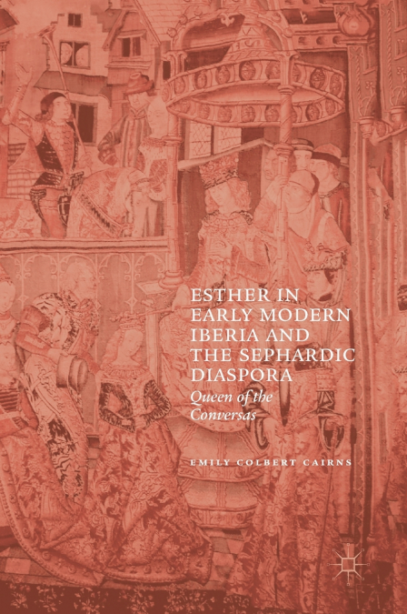 Esther in Early Modern Iberia and the Sephardic Diaspora