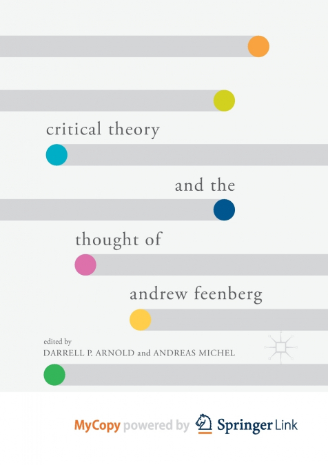 Critical Theory and the Thought of Andrew Feenberg