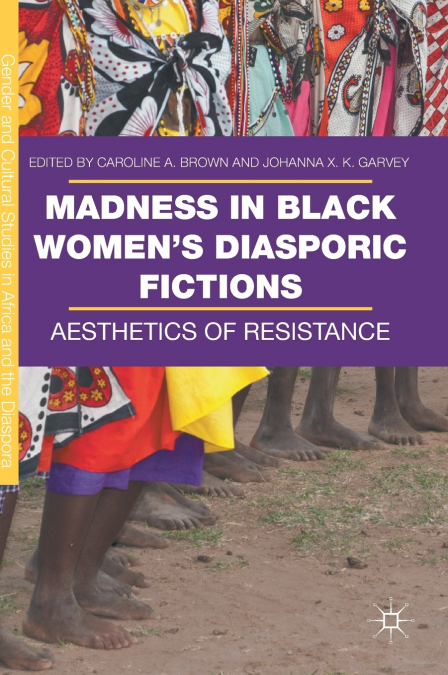 Madness in Black Women’s Diasporic Fictions
