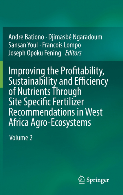 Improving the Profitability, Sustainability and Efficiency of Nutrients Through Site Specific Fertilizer Recommendations in West Africa Agro-Ecosystems