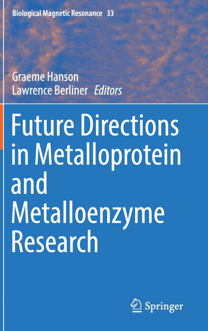Future Directions in Metalloprotein and Metalloenzyme Research