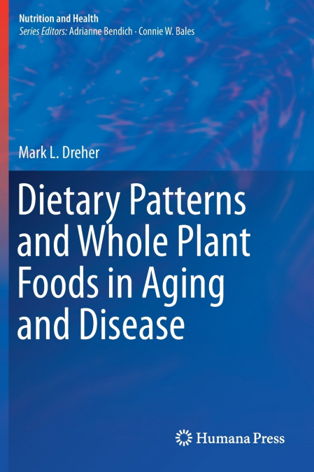 Dietary Patterns and Whole Plant Foods in Aging and Disease