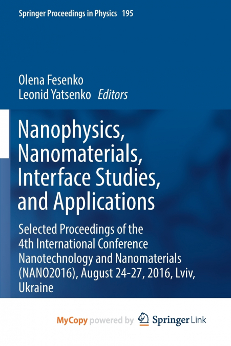 Nanophysics, Nanomaterials, Interface Studies, and Applications