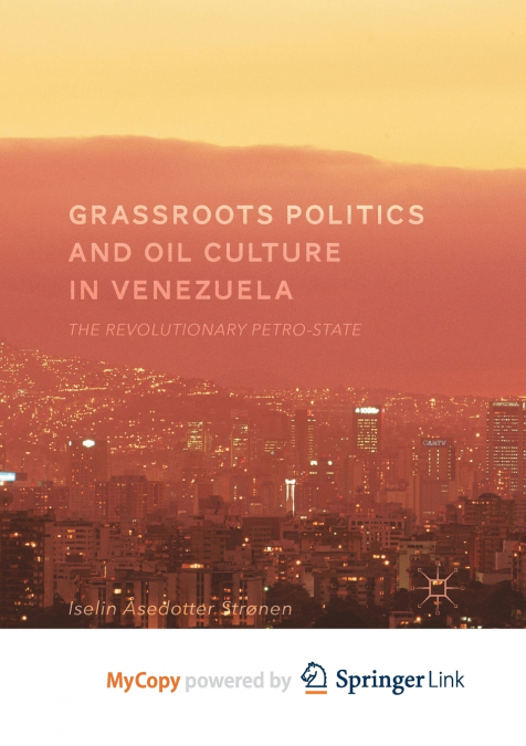Grassroots Politics and Oil Culture in Venezuela